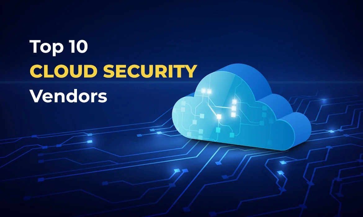 Top 10 Cloud Security Vendors