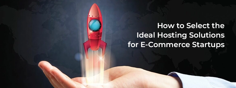 Best Hosting Solutions for E-Commerce Startups