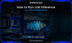 How to Run LLM Inference on a GPU Dedicated Server