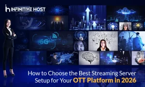 How to Choose the Best Streaming Server Setup for Your OTT Platform in 2026