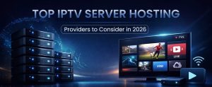 top iptv server hostig