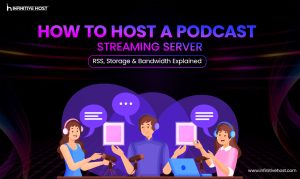 How to Host a Podcast Streaming Server: RSS, Storage & Bandwidth Explained