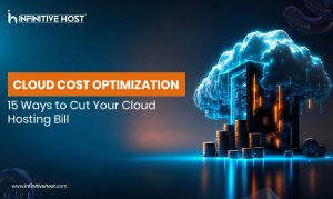 Cloud Cost Optimization: 15 Ways to Cut Your Cloud Hosting Bill