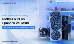 GPU Server for Gaming: NVIDIA RTX vs Quadro vs Tesla